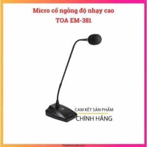 Micro cổ ngỗng độ nhạy cao TOA EM-381-AS