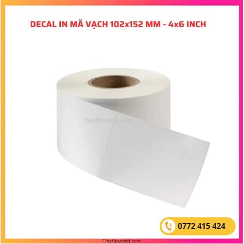 Decal thuong 102x152mm cuon 150m